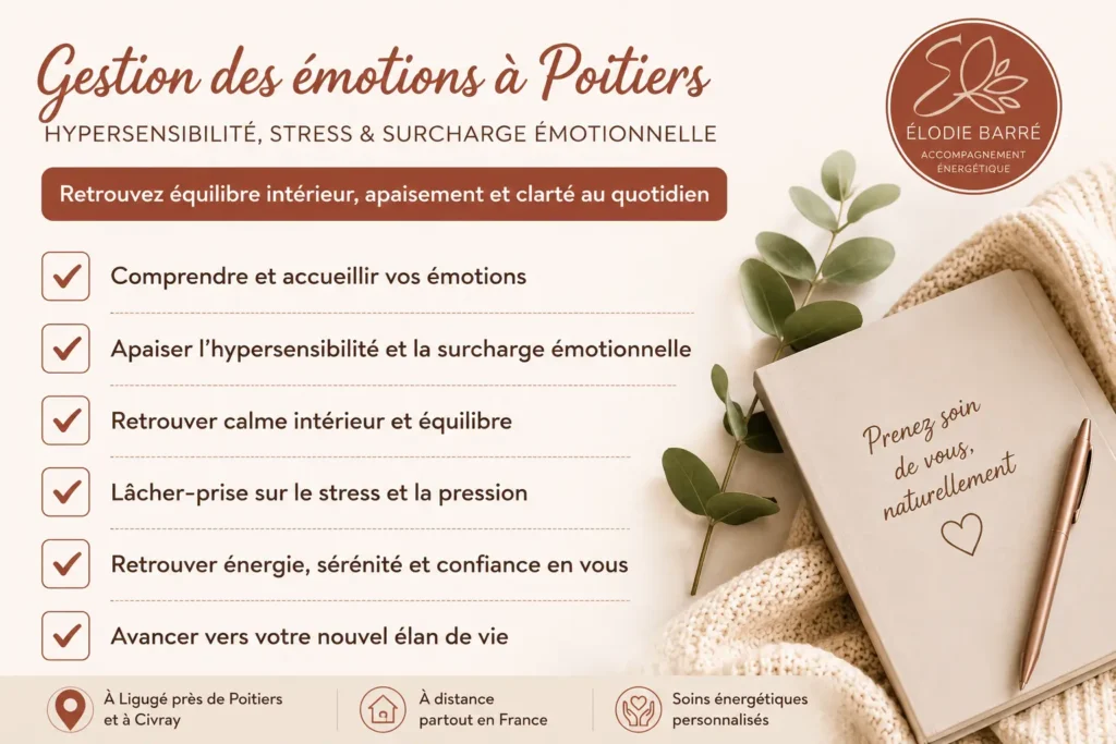 Gestion des émotions à Poitiers, hypersensibilité, stress et surcharge émotionnelle – accompagnement en soins énergétiques à Poitiers, Civray et dans la Vienne