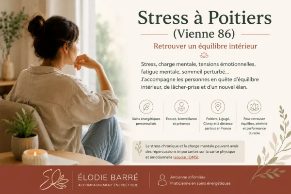 Stress à Poitiers – équilibre intérieur et lâcher-prise stress à Poitiers – Élodie Barré énergéticienne
